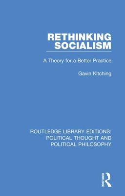Rethinking Socialism : A Theory for a Better Practice