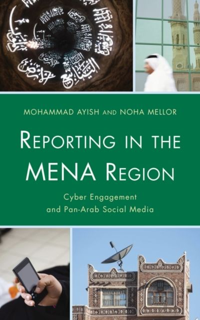 Reporting in the MENA Region : Cyber Engagement and Pan-Arab Social Media