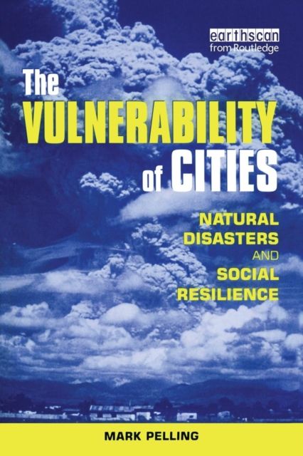 The Vulnerability of Cities : Natural Disasters and Social Resilience
