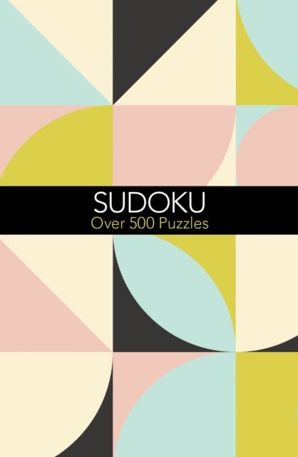 Sudoku : Over 500 Puzzles