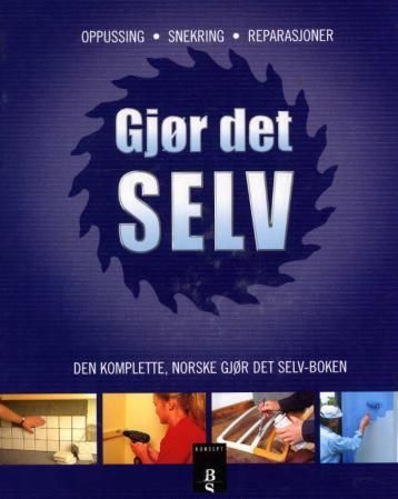 Gjør det selv : oppussing, snekring, reparasjoner