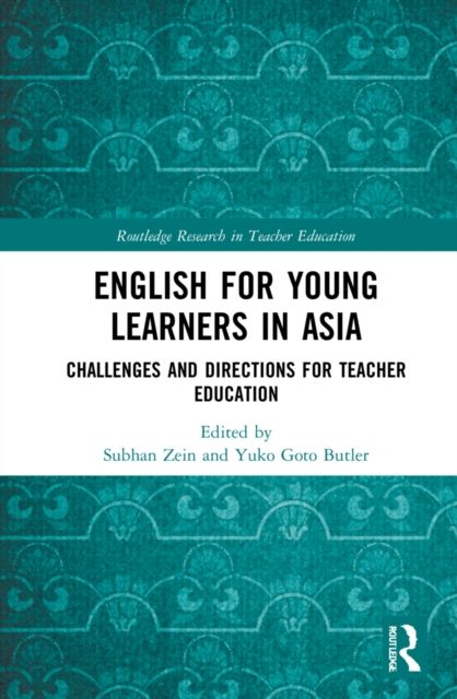 English for Young Learners in Asia : Challenges and Directions for Teacher Education