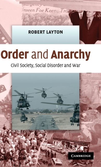 Order and Anarchy : Civil Society, Social Disorder and War