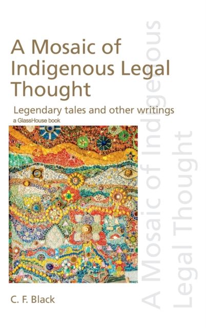 A Mosaic of Indigenous Legal Thought : Legendary Tales and Other Writings