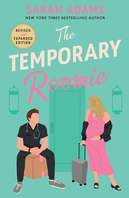 The Temporary Roomie : An EXTENDED edition rom-com from the author of the TikTok sensation THE CHEAT SHEET!