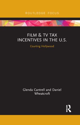 Film & TV Tax Incentives in the U.S. : Courting Hollywood
