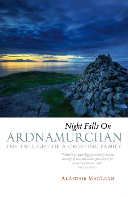 Night Falls on Ardnamurchan : The Twilight of a Crofting Family