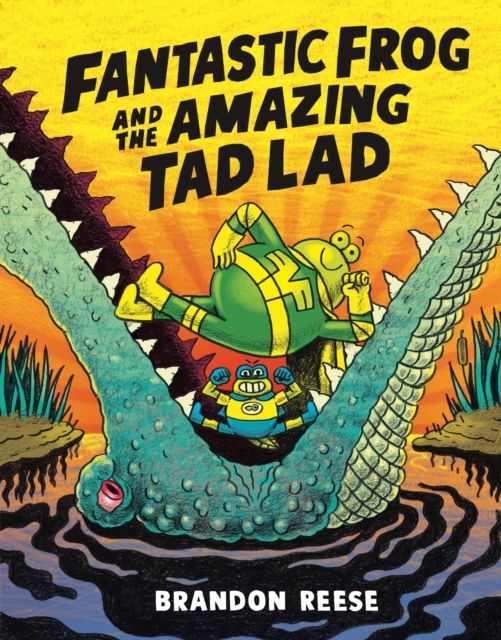 Forsidebilde av Fantastic Frog and the Amazing Tad Lad