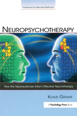 Neuropsychotherapy : How the Neurosciences Inform Effective Psychotherapy