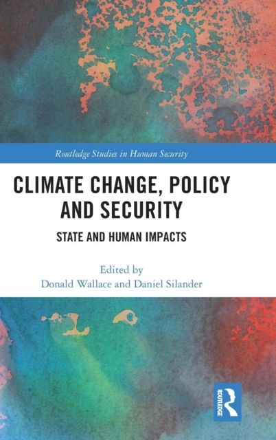 Climate Change, Policy and Security : State and Human Impacts