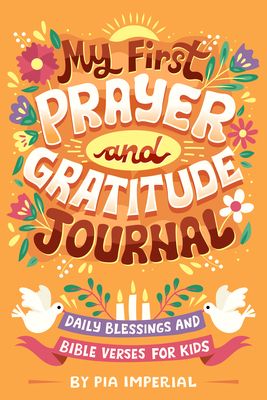 My First Prayer and Gratitude Journal : Daily Blessings and Bible Verses for Kids
