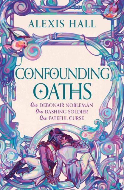 Confounding Oaths : A standalone Regency romantasy perfect for fans of Bridgerton from the bestselling author of Boyfriend Material