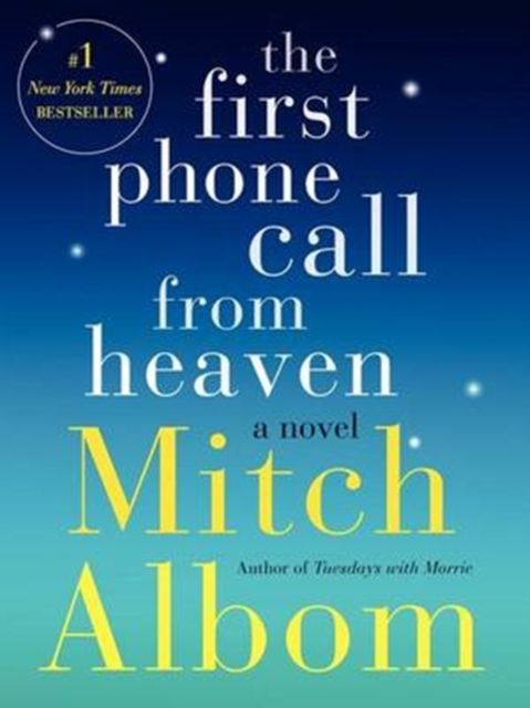 The First Phone Call from Heaven : A Novel