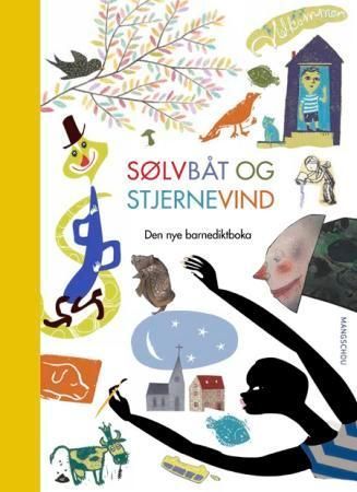 Sølvbåt og stjernevind : den nye barnediktboka