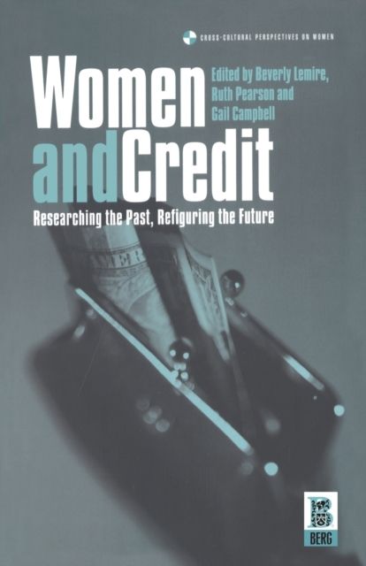 Women and Credit : Researching the Past, Refiguring the Future