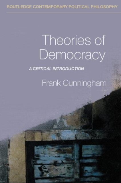 Theories of Democracy : A Critical Introduction