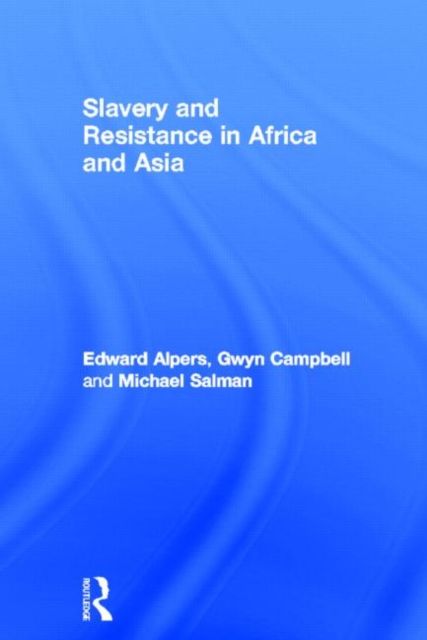 Slavery and Resistance in Africa and Asia : Bonds of Resistance