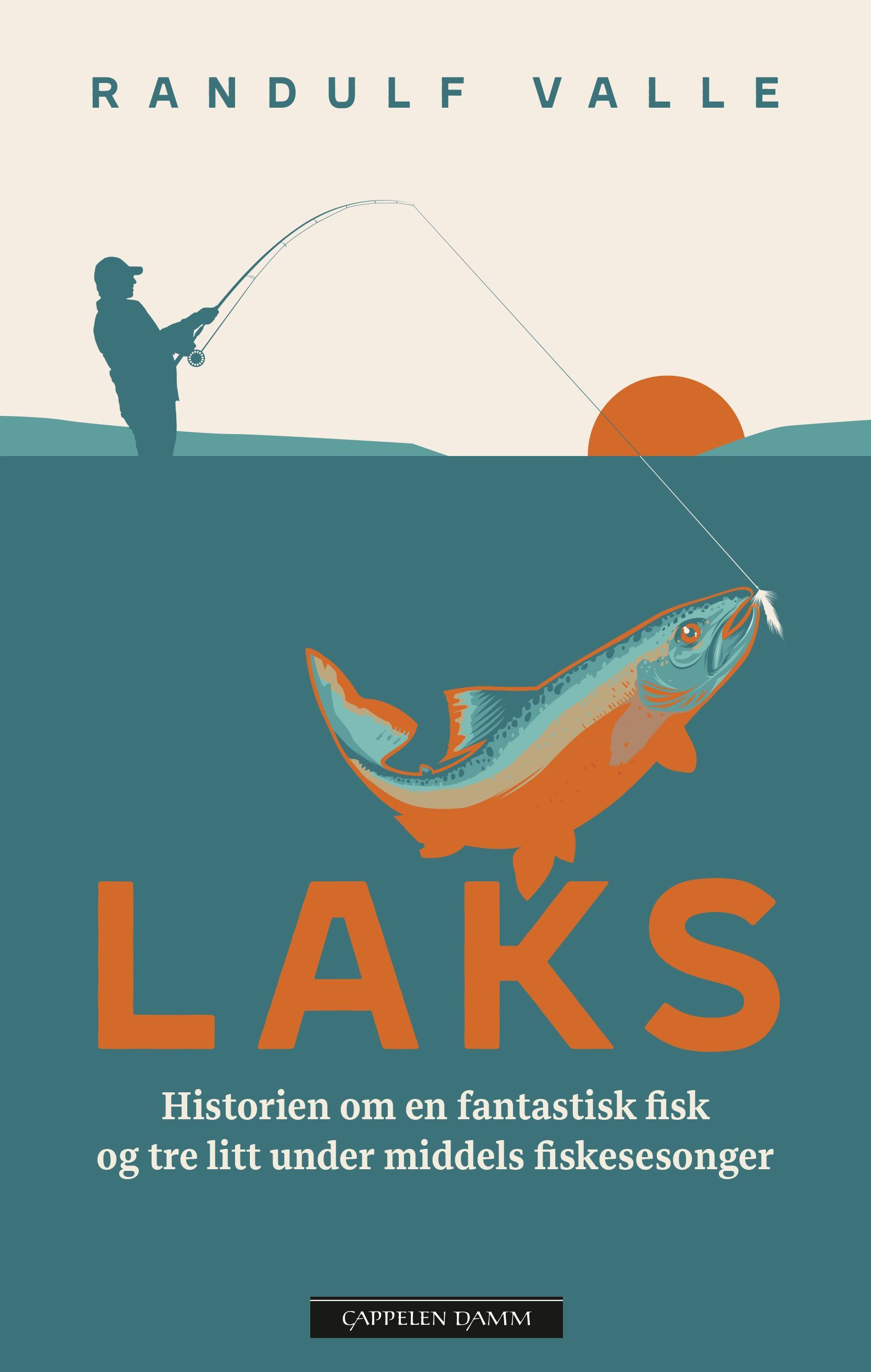 Laks : historien om en fantastisk fisk og tre litt under middels fiskesesonger