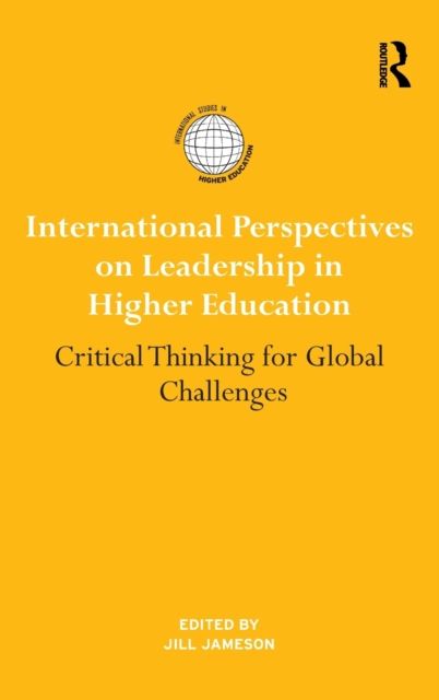 International Perspectives on Leadership in Higher Education : Critical Thinking for Global Challenges