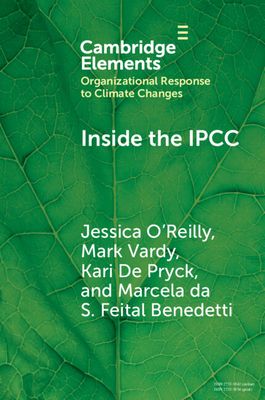 Inside the IPCC : How Assessment Practices Shape Climate Knowledge