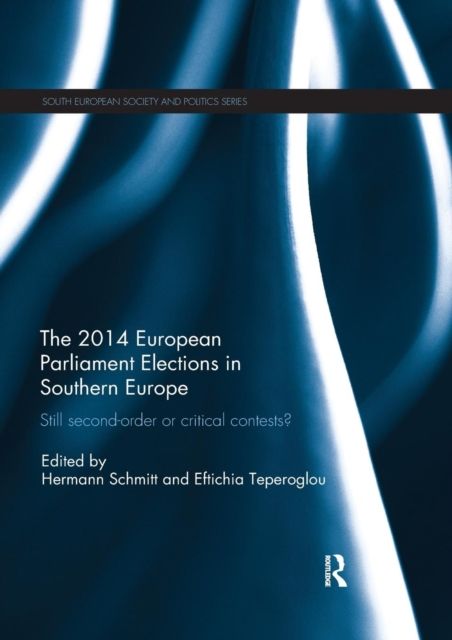 The 2014 European Parliament Elections in Southern Europe : Still Second Order or Critical Contests?