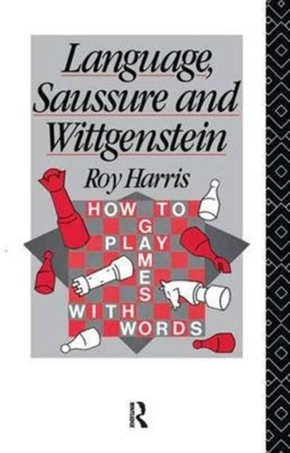 Language, Saussure and Wittgenstein : How to Play Games with Words