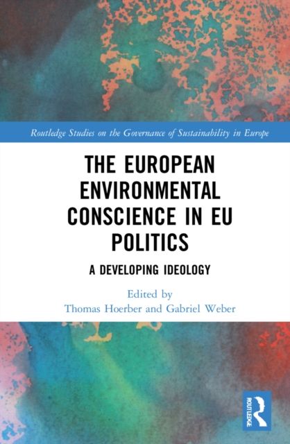 The European Environmental Conscience in EU Politics : A Developing Ideology