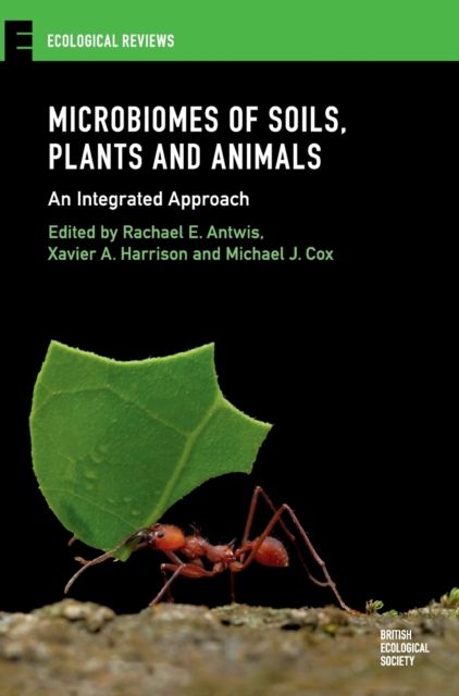 Microbiomes of Soils, Plants and Animals : An Integrated Approach