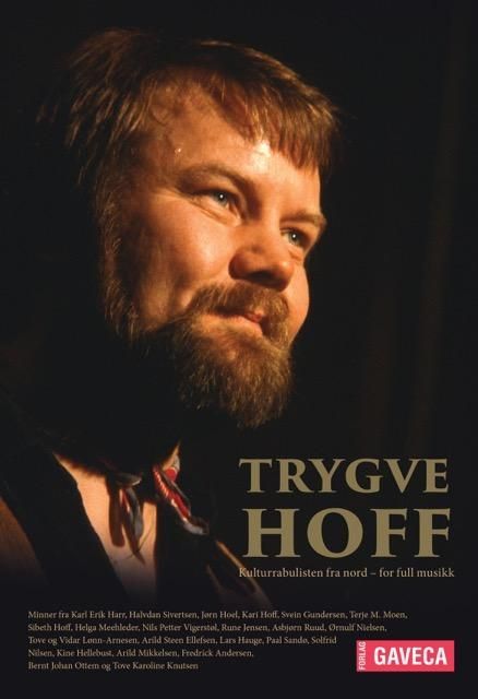 Trygve Hoff : kulturrabulisten fra nord - for full musikk