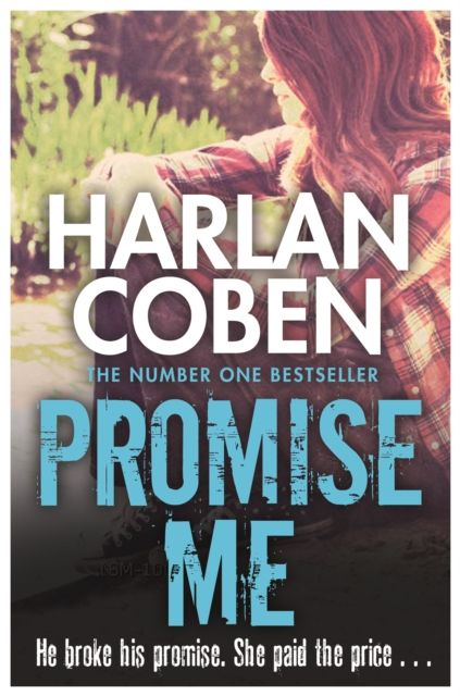 Promise Me : From the Number One bestselling creator of the hit Netflix series Missing You
