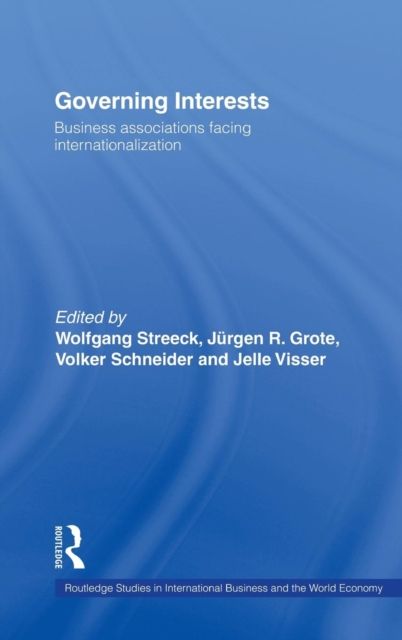 Governing Interests : Business Associations Facing Internationalism
