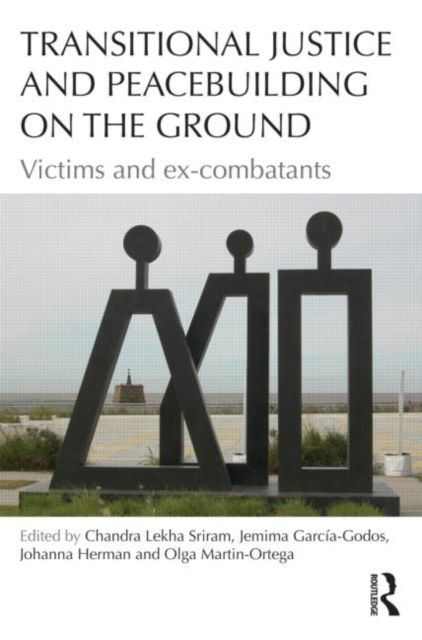 Transitional Justice and Peacebuilding on the Ground : Victims and Ex-Combatants