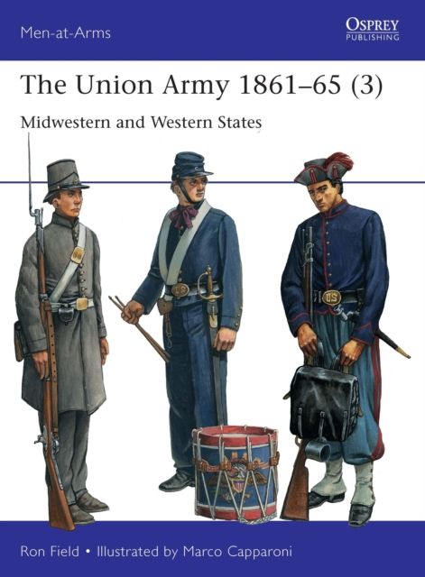 The Union Army 1861?65 (3) : Midwestern and Western States