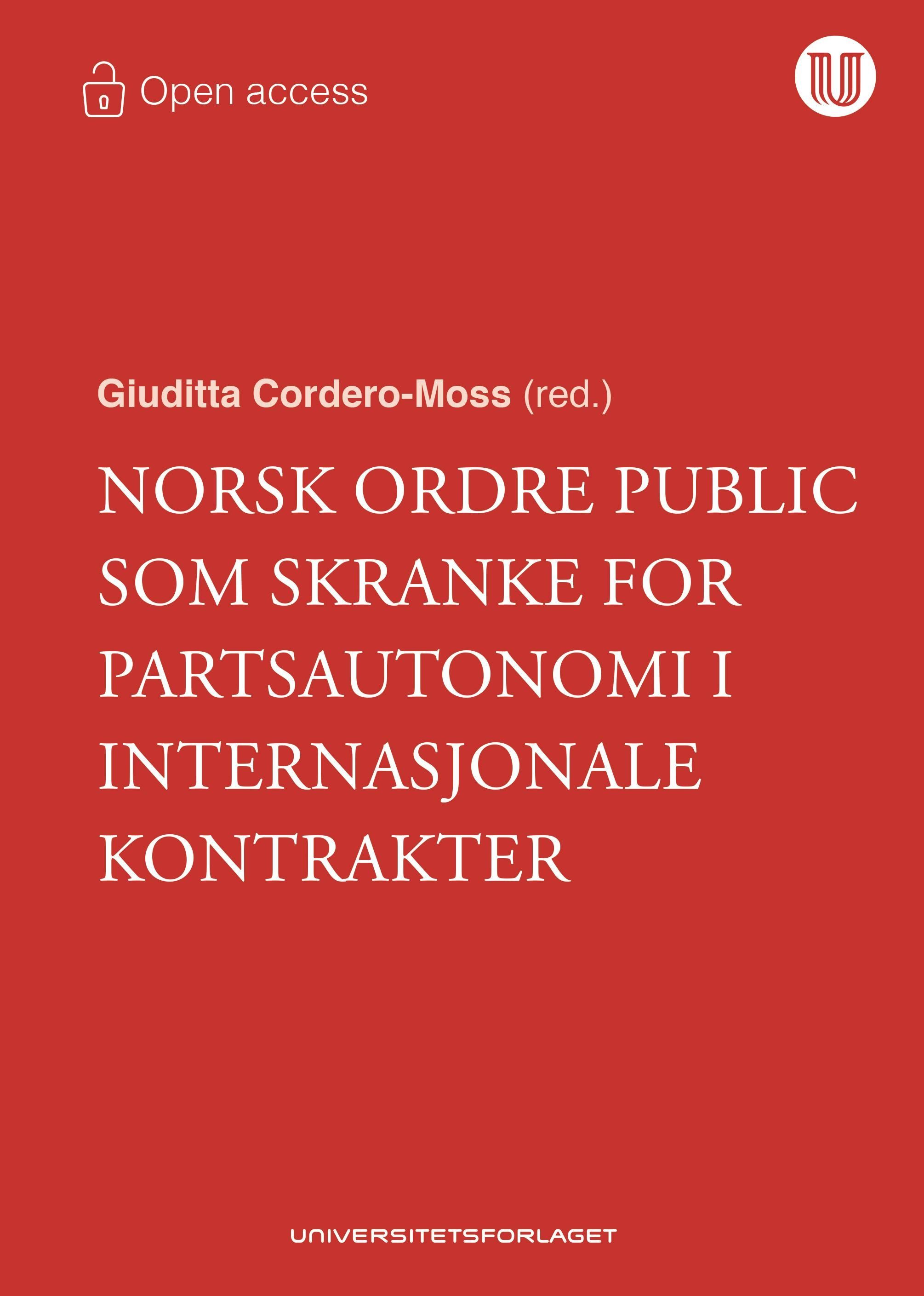 Norsk ordre public som skranke for partsautonomi i internasjonale kontrakter og internasjonal tvisteløsning
