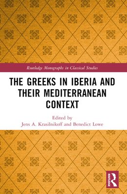The Greeks in Iberia and their Mediterranean Context