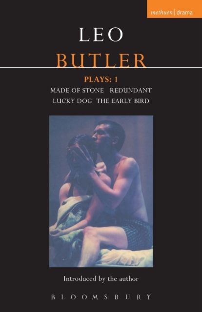 Butler Plays: 1 : Made of Stone; Redundant; Lucky Dog; The Early Bird