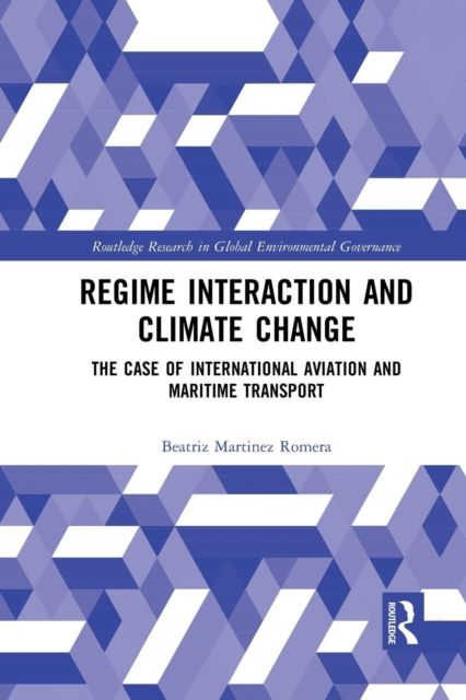 Regime Interaction and Climate Change : The Case of International Aviation and Maritime Transport