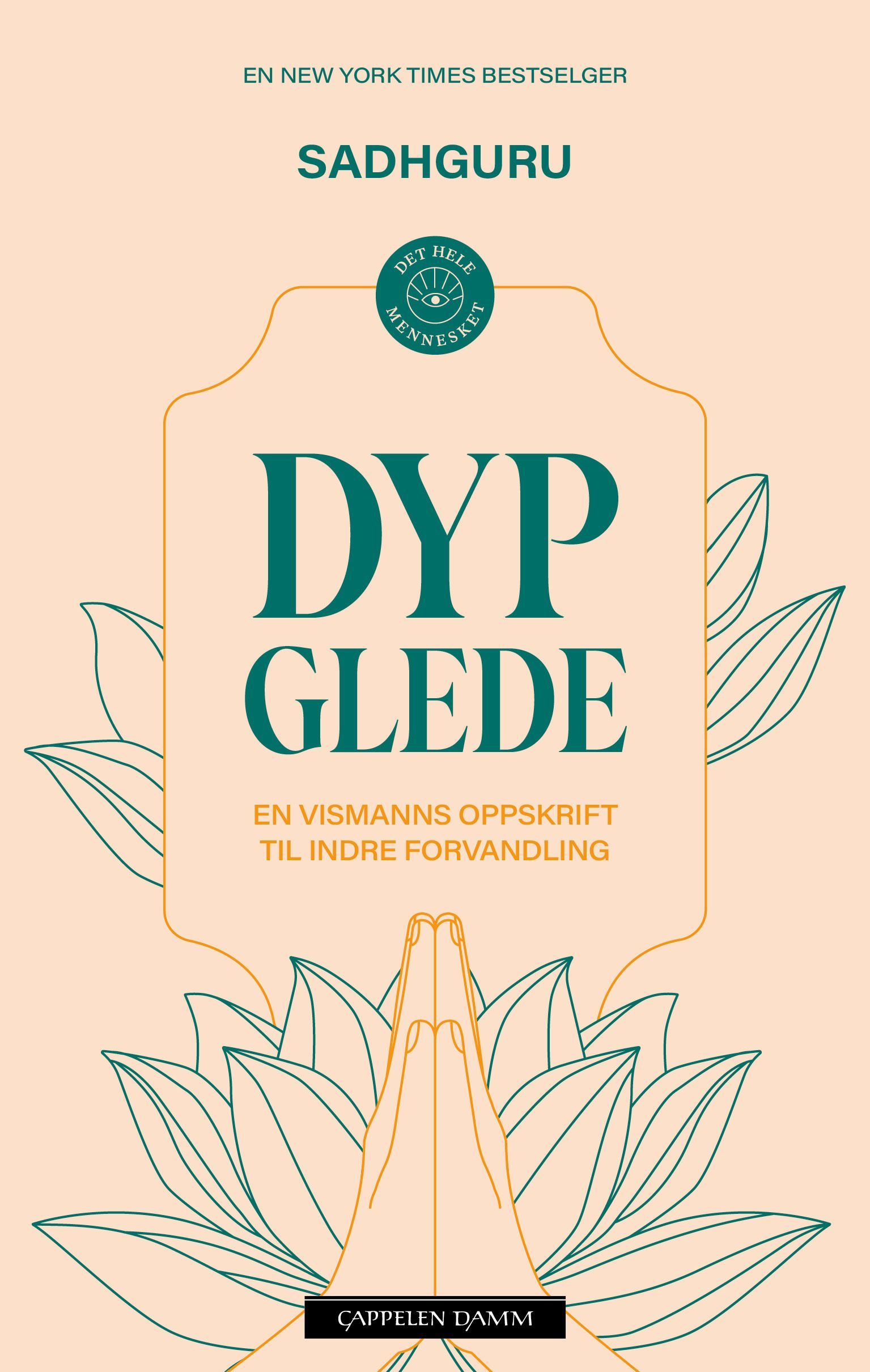 Dyp glede : en yogis oppskrift til indre forvandling