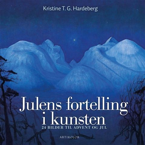Julens fortelling i kunsten : 24 bilder til advent og jul