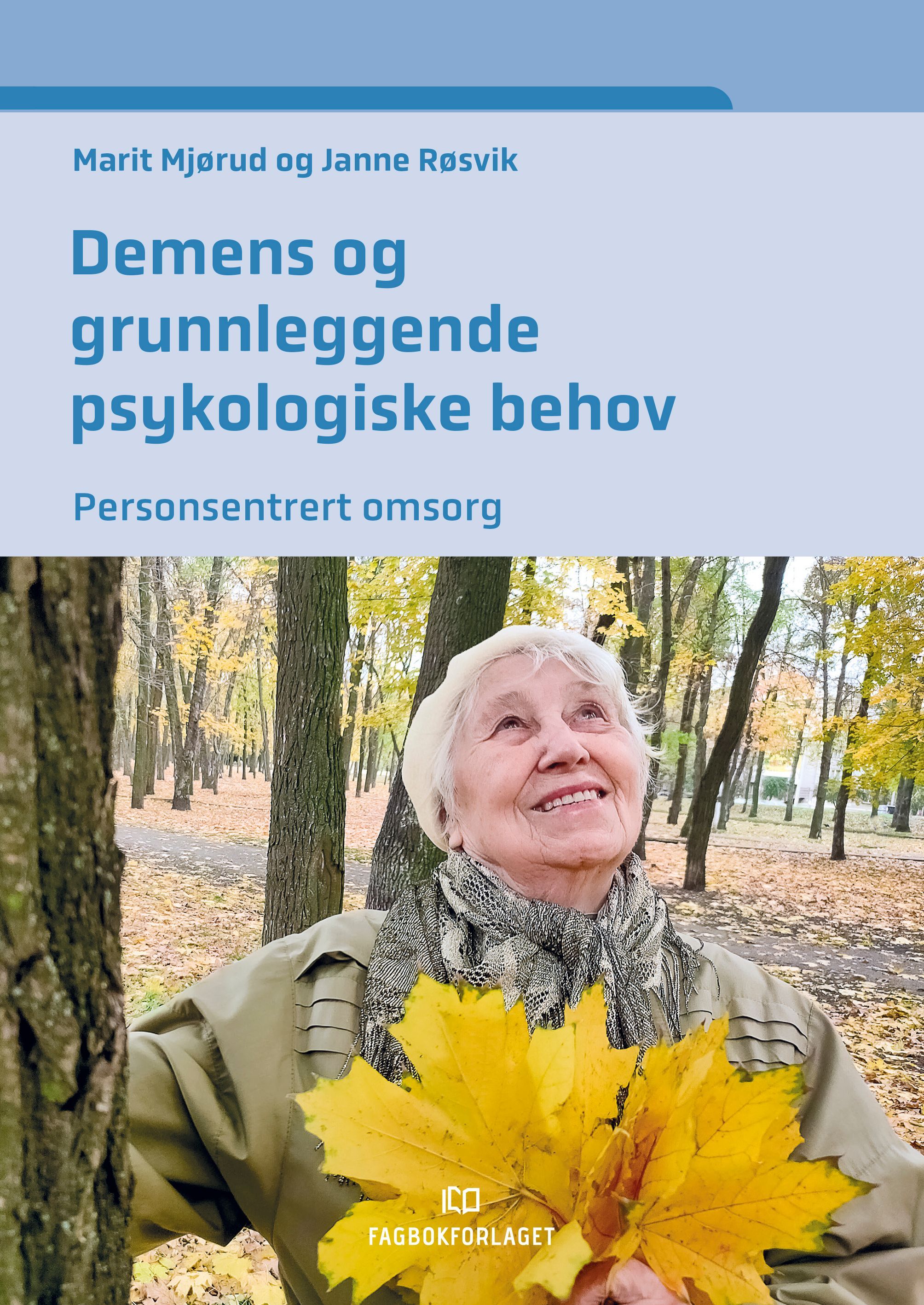 Demens og grunnleggende psykologiske behov : personsentrert omsorg