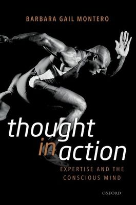 Thought in Action : Expertise and the Conscious Mind