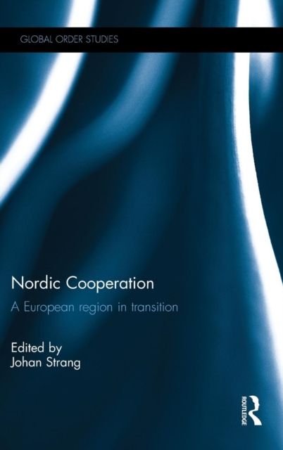 Nordic Cooperation : A European region in transition