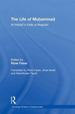 The Life of Muhammad : Al-Waqidi's Kitab al-Maghazi