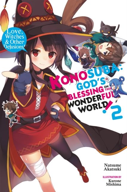 Konosuba: God's Blessing on This Wonderful World!, Vol. 2 (Novel) : Love, Witches & Other Delusions!