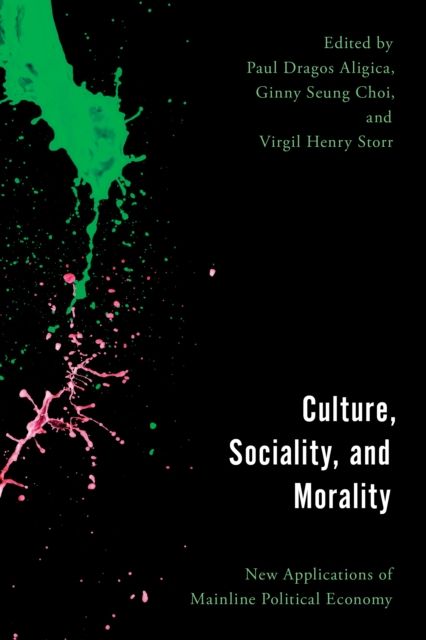 Culture, Sociality, and Morality : New Applications of Mainline Political Economy
