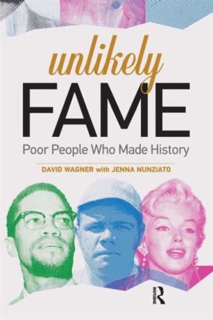 Forsidebilde av Unlikely Fame : Poor People Who Made History