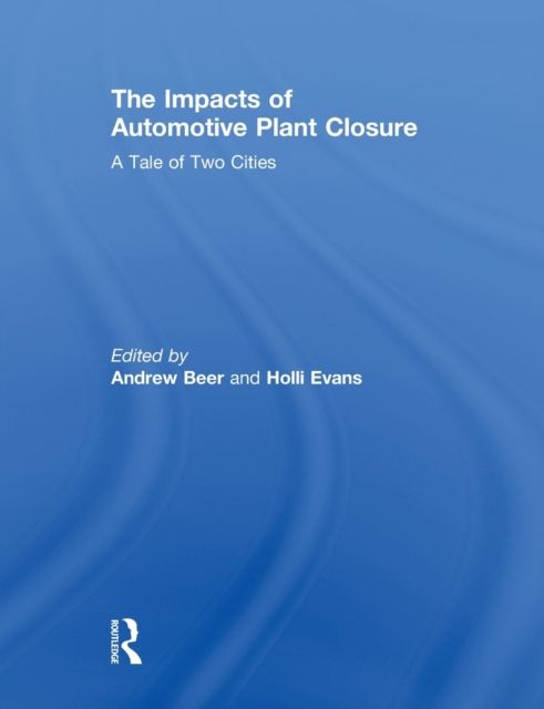 The Impacts of Automotive Plant Closure : A Tale of Two Cities