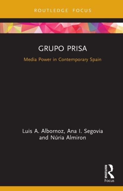 Grupo Prisa : Media Power in Contemporary Spain