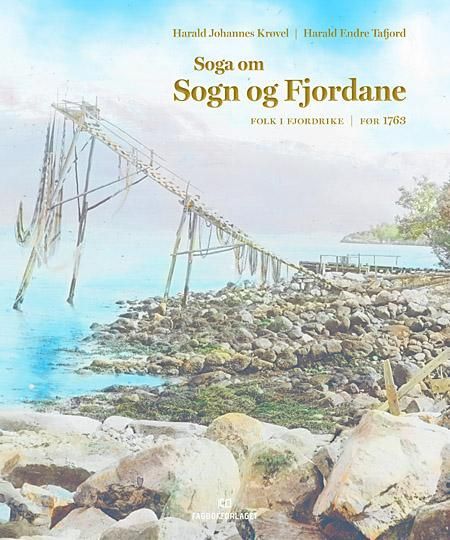 Soga om Sogn og Fjordane. Band 1. Folk i fjordrike : før 1763