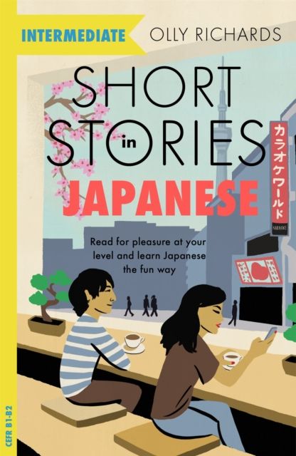 Short stories in Japanese for intermediate learners : read for pleasure at your level and learn Japanese the fun way